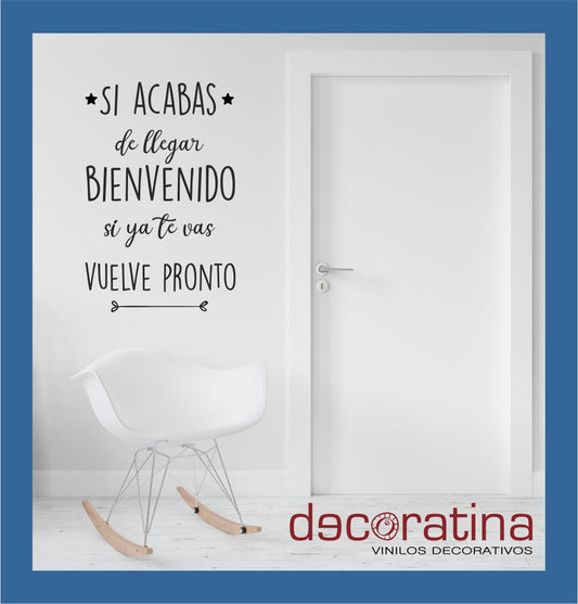 Vinilo Decorativo Frase "si acabas de llegar"